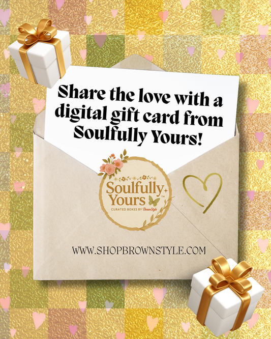 1) Give A Soulfully Yours "Share The Love" Gift Card 🤗